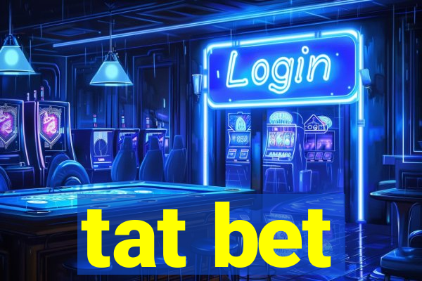 tat bet